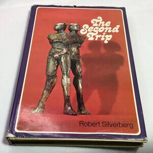 The Second Trip By Robert Silverberg HC/DJ 1st Edition Book Club Edition 1972